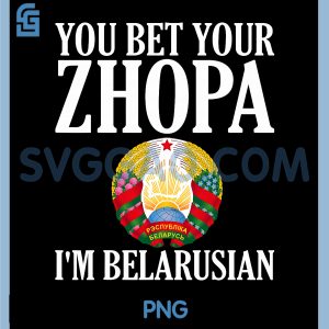 You Bet Your Zhopa Im Belarusian PNG, Funny PNG