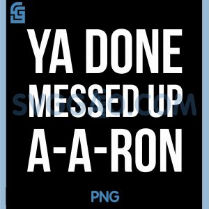 You Done Messed Up A A Ron PNG, Funny PNG