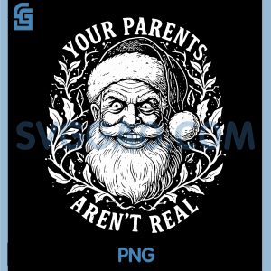 Your Parents Arent Real PNG, Funny Santa Christmas PNG