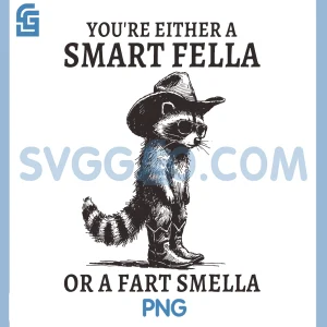 Youre Either A Smart Fella Or A Fart Smella PNG, Vintage Raccoon PNG