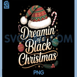 Dreamin Of A Black Christmas Quote PNG, Holiday Typography PNG