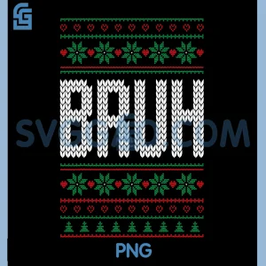 Bruh Funny Christmas PNG, Meme Ugly Style Design PNG