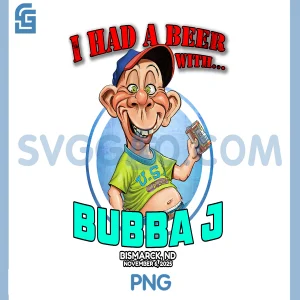 I Had A Beer With Bubba J PNG, Funny Drinking Character PNG