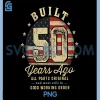 Built 50 Years Ago PNG, Funny 50th Birthday USA Flag PNG