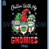 Chillin with My Gnomies PNG, Funny Christmas Family Friend Gnomes PNG 1 Chillin with My Gnomies PNG, Funny Christmas Family Friend Gnomes PNG