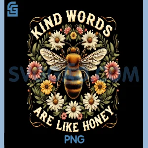 Kind Words Are Like Honey Design PNG, Bible Verse Bee Flower PNG