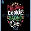 Christmas Cookie Baking Crew PNG, Festive And Cookie Lovers PNG