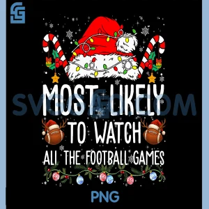 Most Likely To Watch Football Games PNG, Funny Christmas Family PNG
