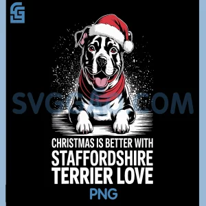 Christmas is Better with Staffordshire Bull Terrier Love PNG, Xmas Dog PNG