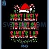 Christmas Most Likely To Fart On Santas Lap PNG, Family Matching Xmas PNG