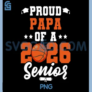 Proud Papa Of A 2026 Senior PNG, Basketball Graduation Papa PNG