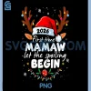 First Time Mamaw 2026 PNG, Let The Spoiling Begin Xmas PNG