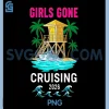 Girls Gone Cruising Tropical Vacation PNG, 2026 Cruise Party PNG