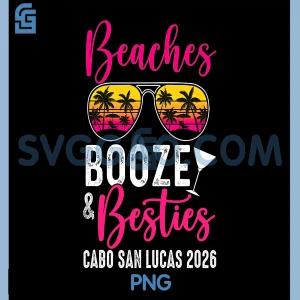 Beaches Booze Besties Party PNG, Cabo San Lucas Weekend 2026 PNG