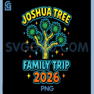 Joshua Tree Family Trip 2026 PNG, Desert Vacation Memory PNG