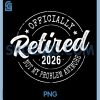 Officially Retired 2026 PNG, Not My Problem Anymore Retirement PNG 2 Officially Retired 2026 PNG, Not My Problem Anymore Retirement PNG