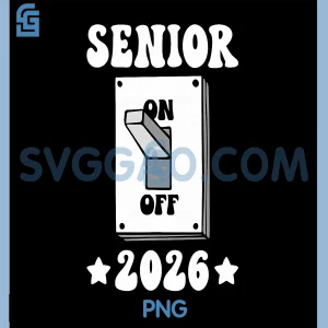 Senior 2026 On Off Switch PNG, Funny Student Graduation PNG