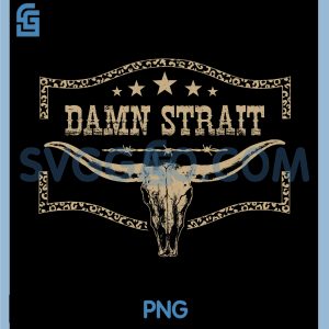 Damn Strait Name Bull Skull PNG, Country Cowboy Western Graphic PNG