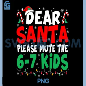 Dear Santa Mute Saying 6 7 Kids PNG, Christmas Six Seven Meme 67 PNG