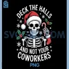 Deck The Hall Not Your Coworkers PNG, Funny Christmas Quote PNG 2 Deck The Hall Not Your Coworkers PNG, Funny Christmas Quote PNG