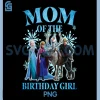 Disney Frozen PNG, Mom of The Birthday Girl PNG