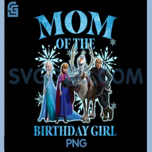 Disney Frozen PNG, Mom of The Birthday Girl PNG