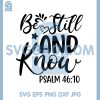 Be Still And Know Christian Quote SVG, Bible Verse Psalm SVG