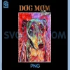 Dog Mom Vibes Art Dog Portrait PNG, Colorful Artistic Dog Mom PNG