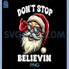 Dont Stop Believin Santa PNG, Funny Christmas Santa Sunglasses PNG