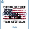 Freedom Isnt Free Thank You Veterans Day PNG, Military USA Flag PNG