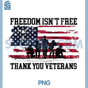 Freedom Isnt Free Thank You Veterans Day PNG, Military USA Flag PNG