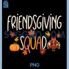 Friendsgiving Squad PNG, Autumn Fall Matching Thanksgiving Party PNG