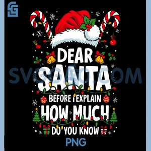 Dear Santa Before I Explain PNG, How Much Do You Know PNG