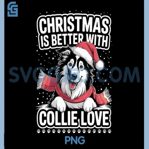 Funny Dog Xmas PNG, Christmas is Better with Border Collie Love PNG